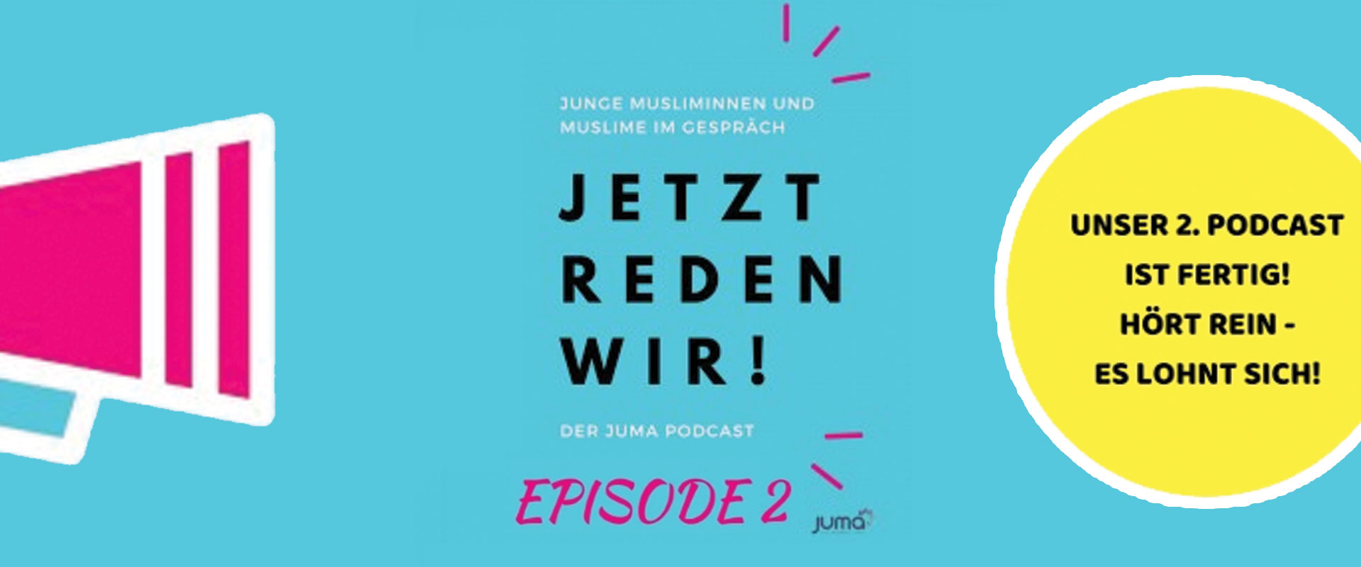 „Jetzt reden wir!“ Der CrossOver & JUMA PodCast  Folge 2!