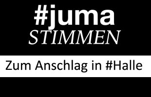 JUMA Stimmen zum Anschlag in Halle – #ichbinentsetzt